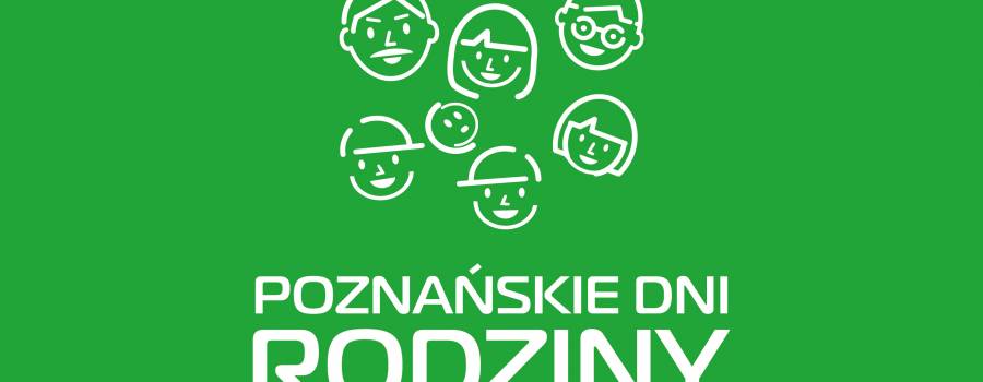 Rodzinnie i aktywnie bez wychodzenia z domu - spotkania zdalne w ramach Poznańskich Dni Rodziny on-line